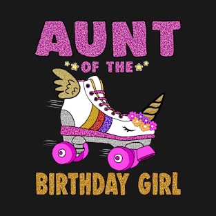 Aunt of the Birthday Girl Unicorn Roller Skate Family T-Shirt