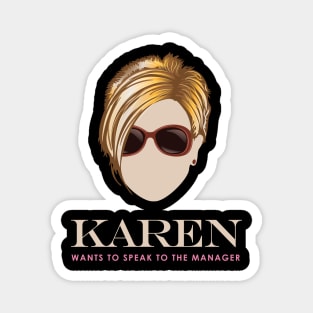 Karen wants to Speak to the Manager Magnet