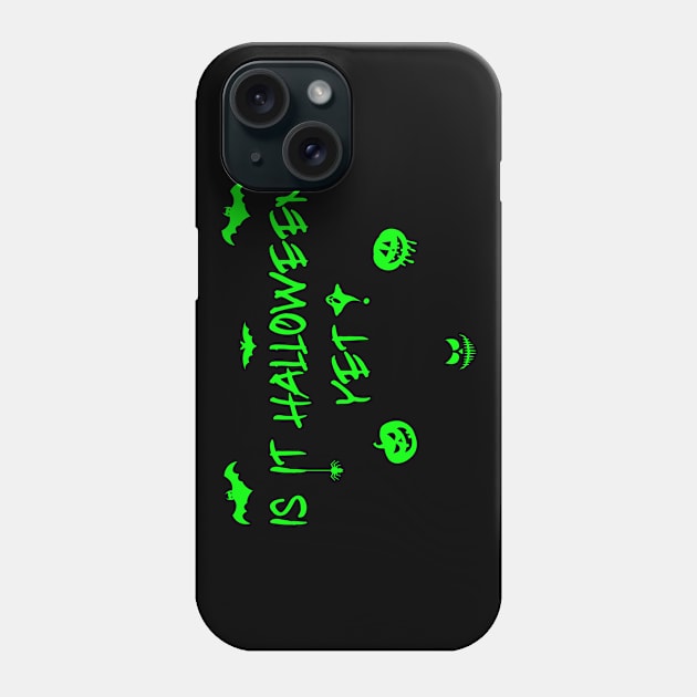 Is it halloween yet Phone Case by D_Machine