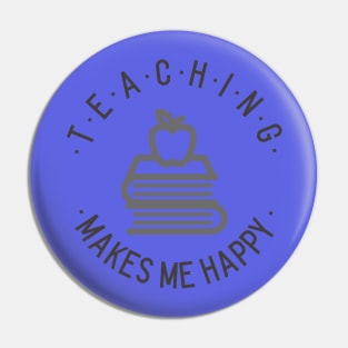 Teaching makes me happy! Pin
