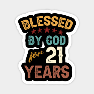 blessed by god for 21 years Magnet