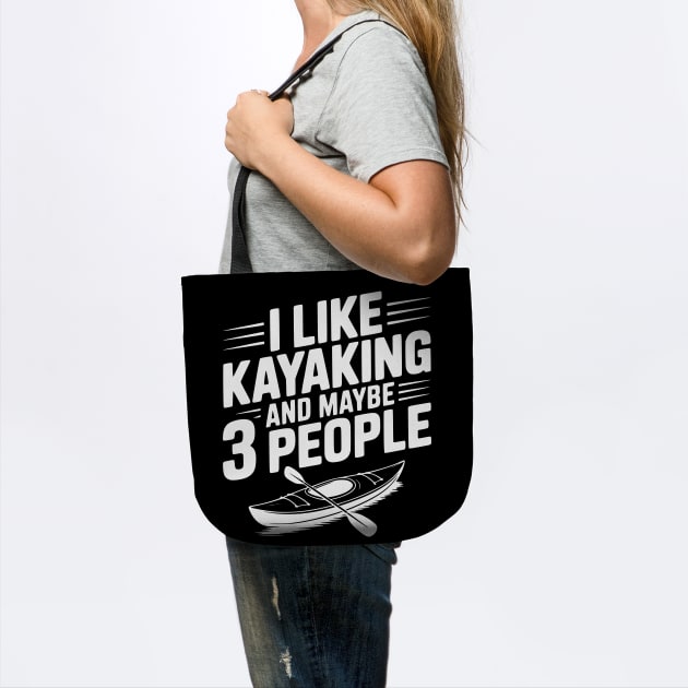 I Like Kayaking and Maybe 3 People by Frank Ring