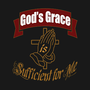 God's Grace Is Sufficient For Me Bible Gift T-Shirt