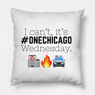 "I can't, it's One Chicago Wednesday." Pillow