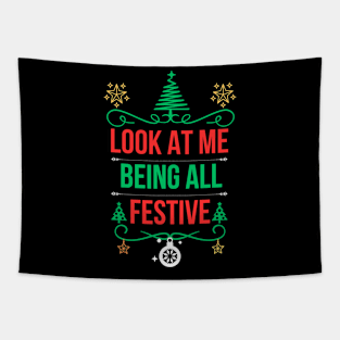 Christmas Funny Saying,Ideal for Special Occasions and Unique Holiday Gift Ideas - Look at Me Being All Festive Tapestry