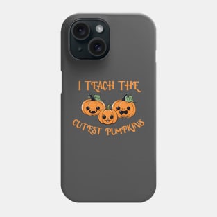 I teach the cutest pumpkins teacher halloween design Phone Case