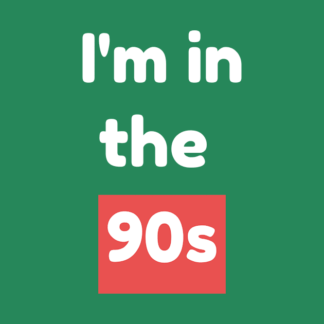 i'm in the 90s by Lampang shop