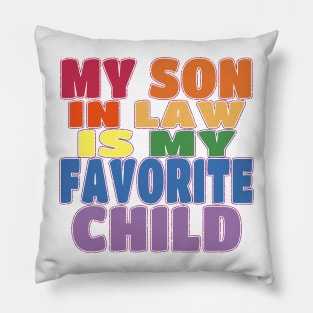 My Son In Law Is My Favorite Child Pillow