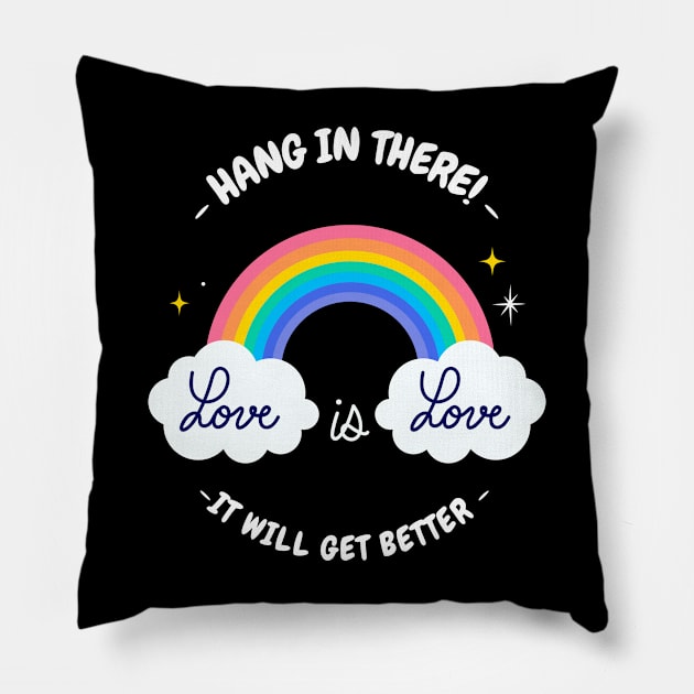 Hang In There - It Will Get Better Pillow by ZB Designs