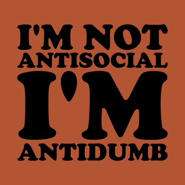 Joke Humor Anti Funny Social Lol Anti Dumb by Mellowdellow