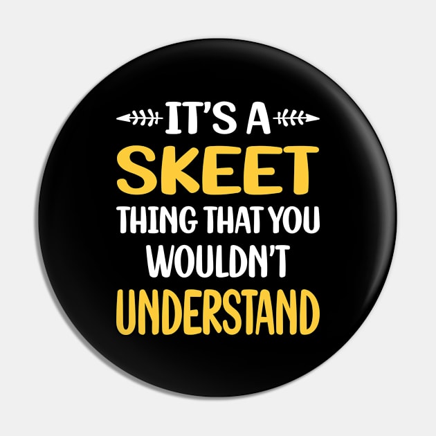 You Would Not Understand Skeet Trapshooting Pin by symptomovertake