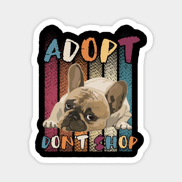Adopt Don't Shop - Animal Rescue  Pug French Bull Dog Distressed Magnet by ChicagoBoho