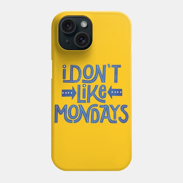 Monday sucks Phone Case by CalliLetters