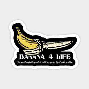 Banana for life Magnet