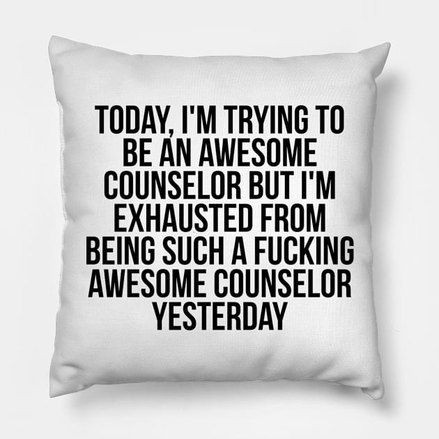 Fkn awesome Counselor Pillow by IndigoPine