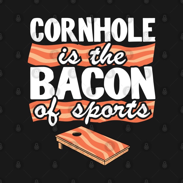 Cornhole Is The Bacon Of Sports Corn Hole Joke Bean Bag Toss by Kuehni