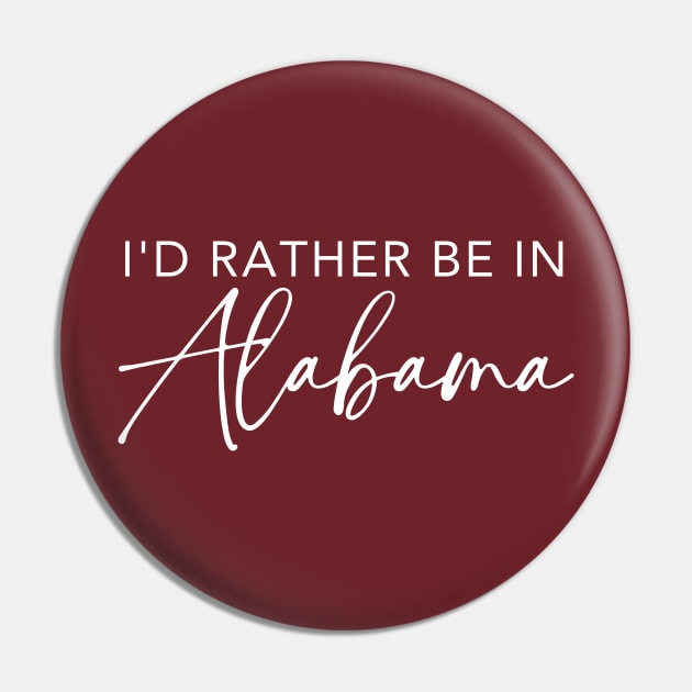 I'd Rather Be In Alabama Pin by RefinedApparelLTD