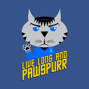 Live Long and Pawspurr T-Shirt