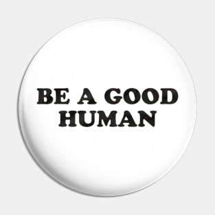 good human Pin