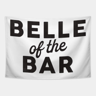 Belle Of The Bar: Funny Black Text Art Tapestry