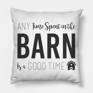 Fun Good Barn House Time Gift Pillow