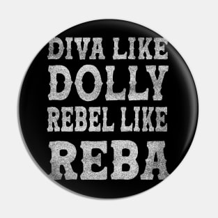 Diva Like Dolly Rebel Like Reba Pin