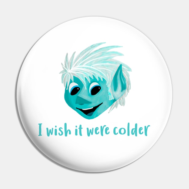 I Wish It Were Colder Pin by Joyce Mayer