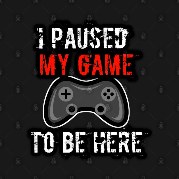 I Paused My Game To Be Here by MaystarUniverse