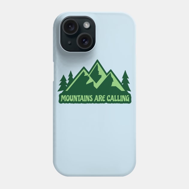 The Mountains Are Calling Phone Case by Graphic Roach