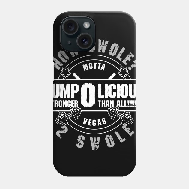 Pump O Licious How Swole? Phone Case by Eddie_Vegas