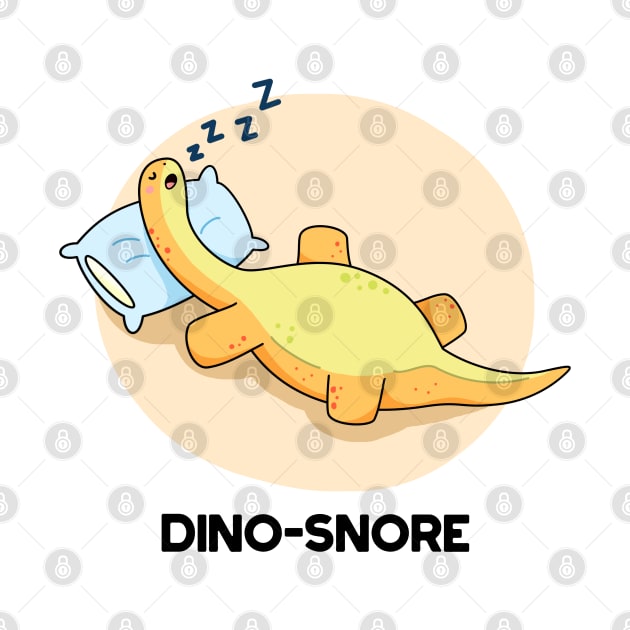 Dino-snore Cute Sleeping Dinosaur Pun by punnybone