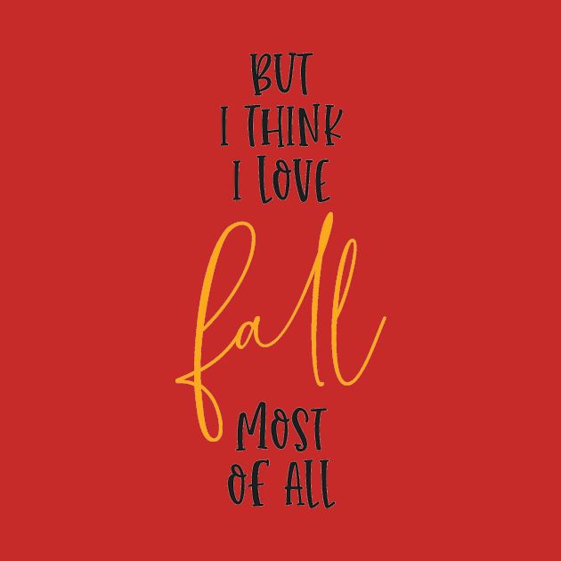 But I think i love fall most of all by Things2followuhome