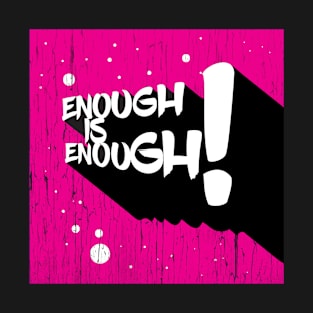 Enough is Enough, Stand Against Violence T-Shirt