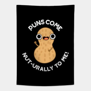 Puns Come Nut-urally To Me Funny Nut Pun Tapestry