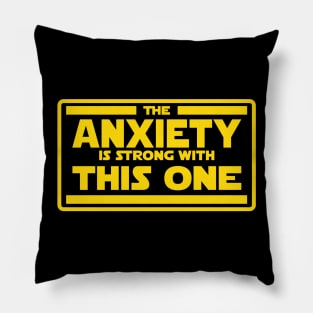 The Anxiety is Strong Pillow