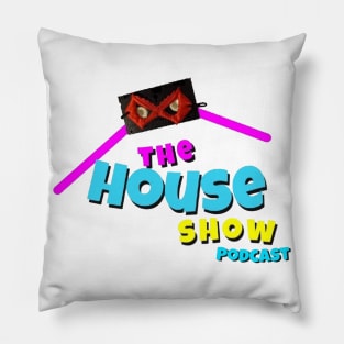 The House Show Podcast Pillow