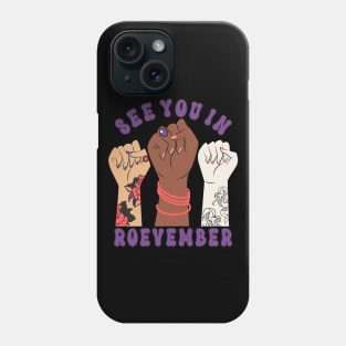 Election 2024 Womens Rights Statement See You In Roevember Phone Case