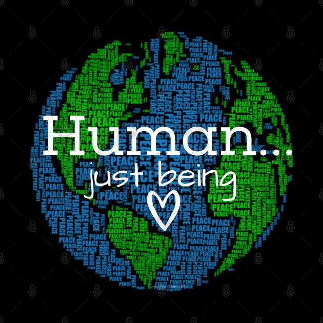 Human...Just Being Heart on Earth by Desert Hippie Boutique