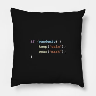 Keep Calm and Wear A Mask If There's a Pandemic Programming Coding Color Pillow