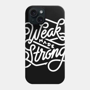 Weak Made Strong Phone Case