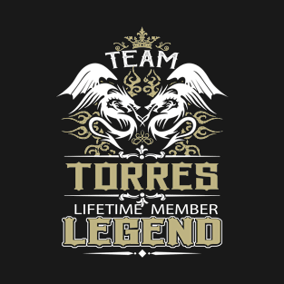 Torres Name T Shirt -  Team Torres Lifetime Member Legend Name Gift Item Tee T-Shirt