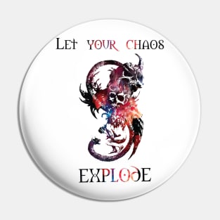 Let your chaos explode Pin