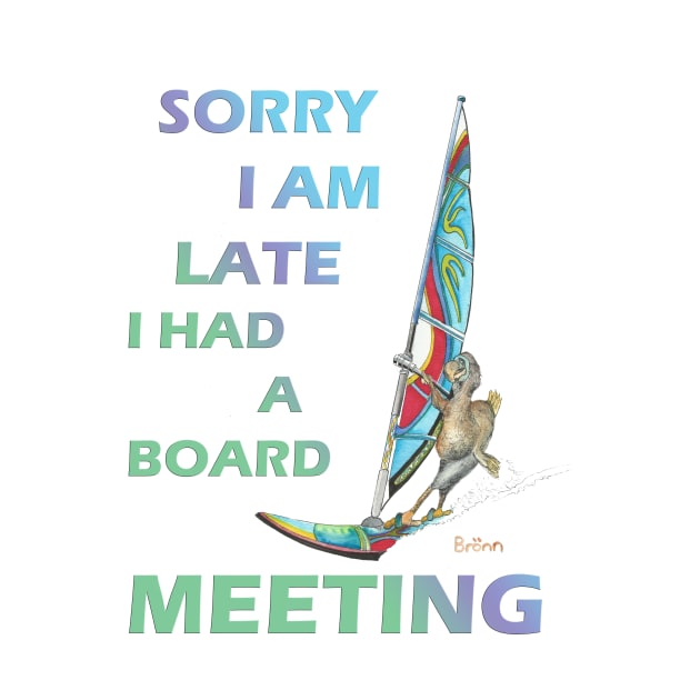 Dodo says sorry I am late I had a board meeting mug sticker teeshirt apparel by The Dodo Gallery