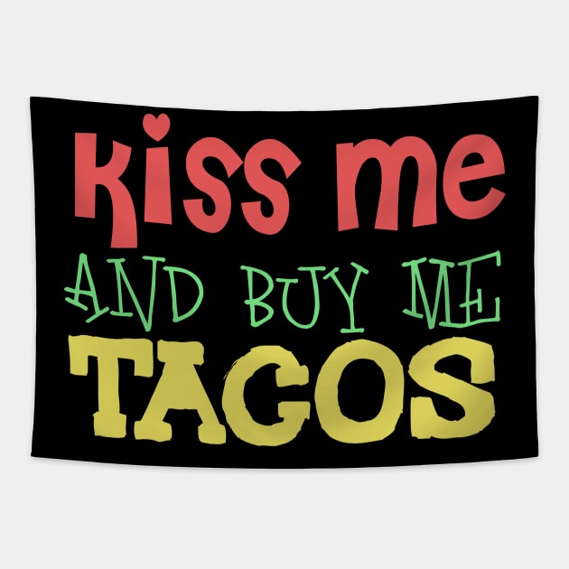 Kiss Me And Buy Me Tacos Tapestry by VintageArtwork