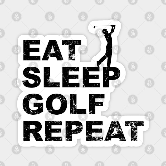 Funny Eat Sleep Golf Repeat with golfer - Golf gift for golfers Magnet by Soul Searchlight