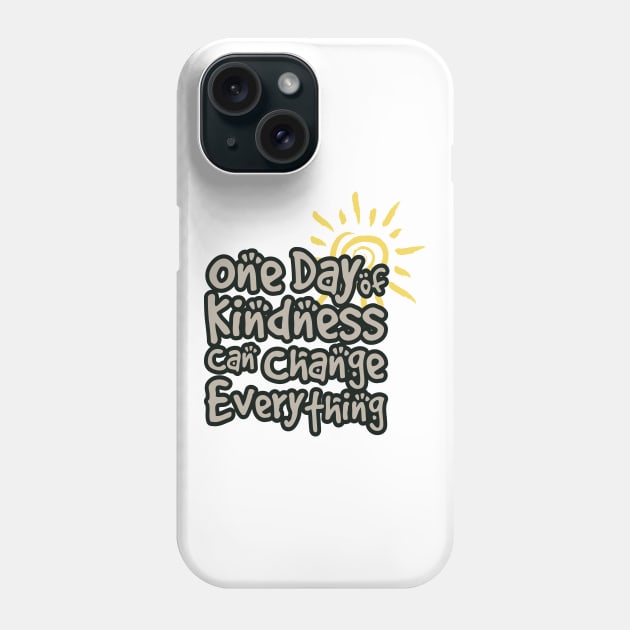 'One Day Of Kindness' Food and Water Relief Shirt Phone Case by ourwackyhome