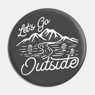 Let's Go Outside Camping And Outdoor Pin