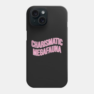 Charismatic Megafauna Phone Case