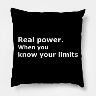 Real power when you know your limits Pillow