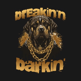 Breakin'n Barkin' T-Shirt